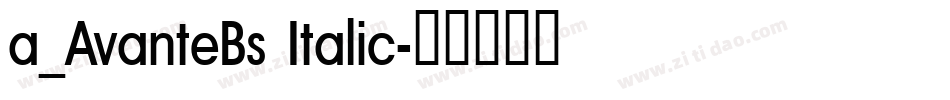 a_AvanteBs Italic字体转换